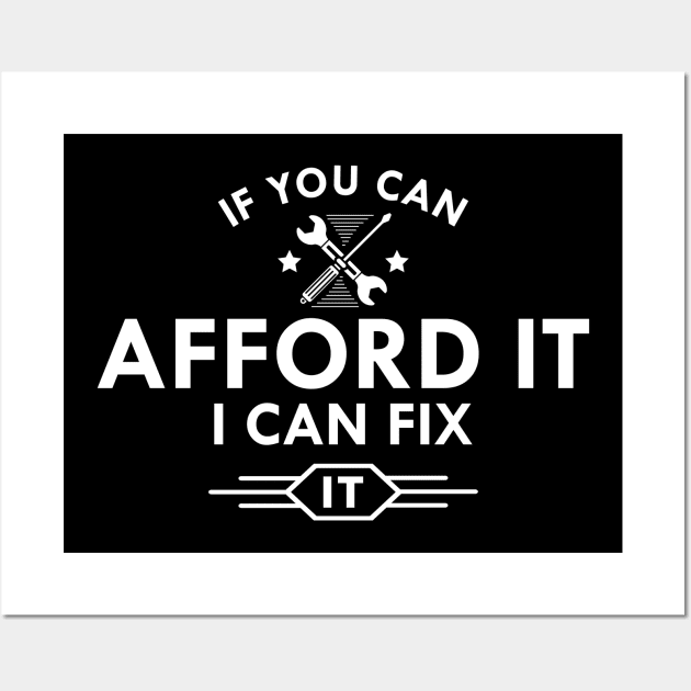 Mechanic - I you can afford it I can fix it Wall Art by KC Happy Shop